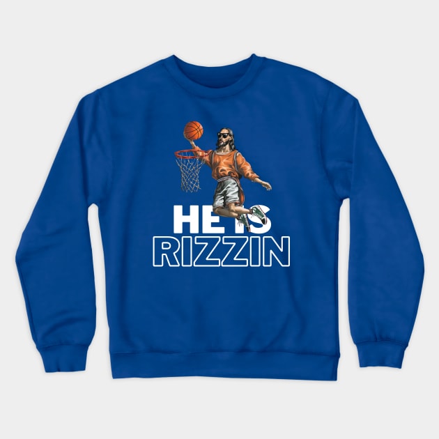 HE IS RIZZIN HIGHER Crewneck Sweatshirt by Lolane